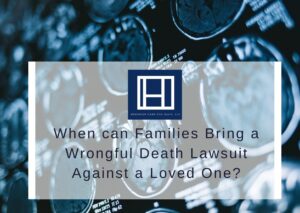 When can Families Bring a Wrongful Death Lawsuit Against a Loved One?