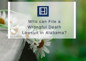 Who can File a Wrongful Death Lawsuit in Alabama?