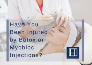 Have You Been Injured by Botox or Myobloc Injections?