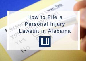 How-to-File-a-Personal-Injury-Lawsuit-in-Alabama