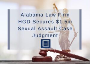 Alabama-Law-Firm-HGD-Secures-1.5m-Sexual-Assault-Case-Judgment