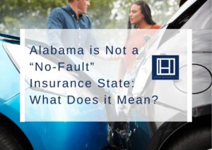 Alabama is Not a “No-Fault” Insurance State: What Does it Mean?