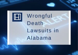 Wrongful Death Lawsuits in Alabama – FAQ