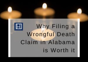 Why-Filing-a-Wrongful-Death-Claim-in-Alabama-is-Worth-it