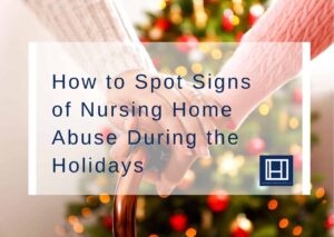 How-to-Spot-Signs-of-Nursing-Home-Abuse-During-the-Holidays