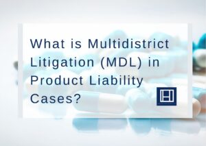 what-is-multi-district-litigation-in-product-liability-cases